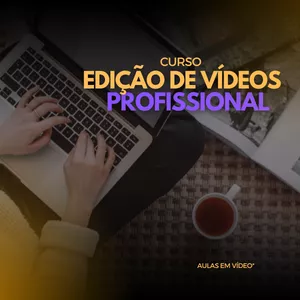 CURSO EDIÇÃO DE VIDEOS PROFISSIONAL